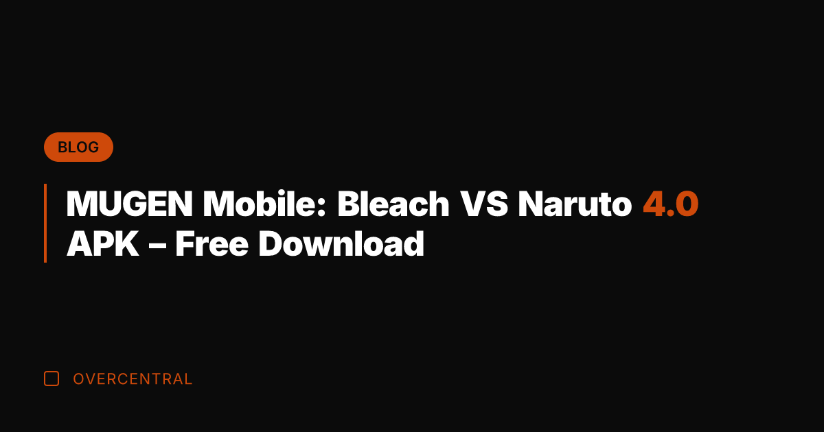MUGEN Mobile: Bleach VS Naruto 4.0 APK - Free Download