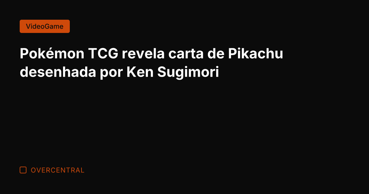 Pokémon TCG revela carta de Pikachu desenhada por Ken Sugimori