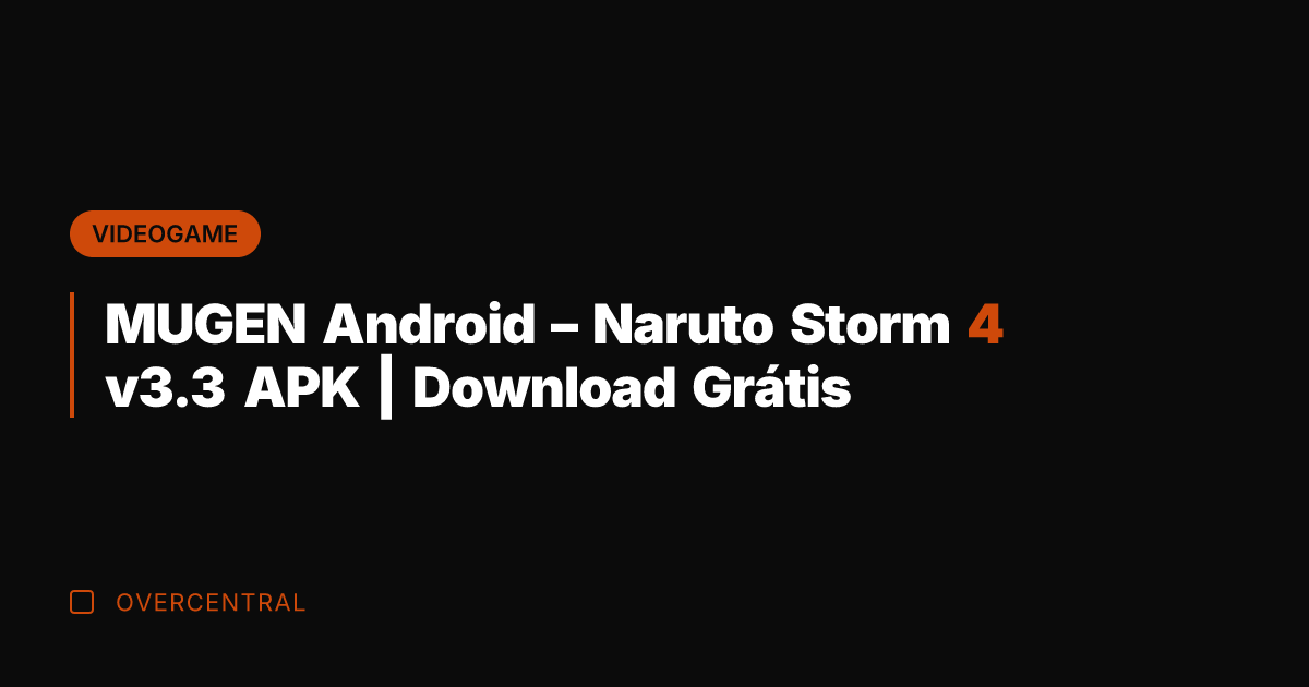 MUGEN Android - Naruto Storm 4 v3.3 APK | Download Grátis