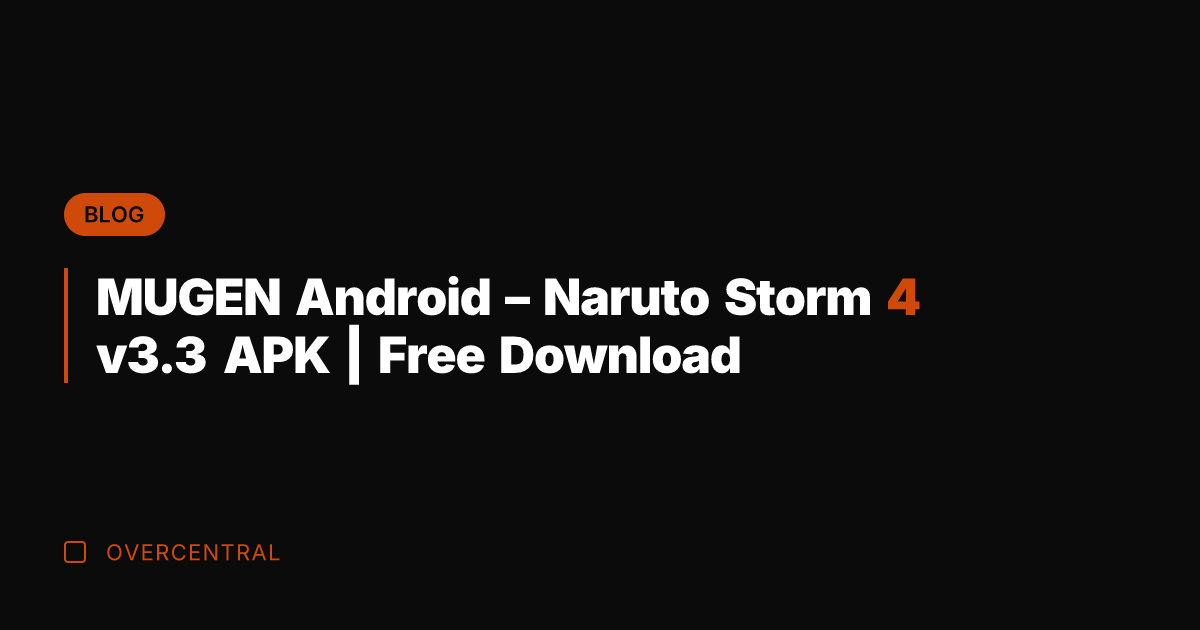 MUGEN Android - Naruto Storm 4 v3.3 APK | Free Download