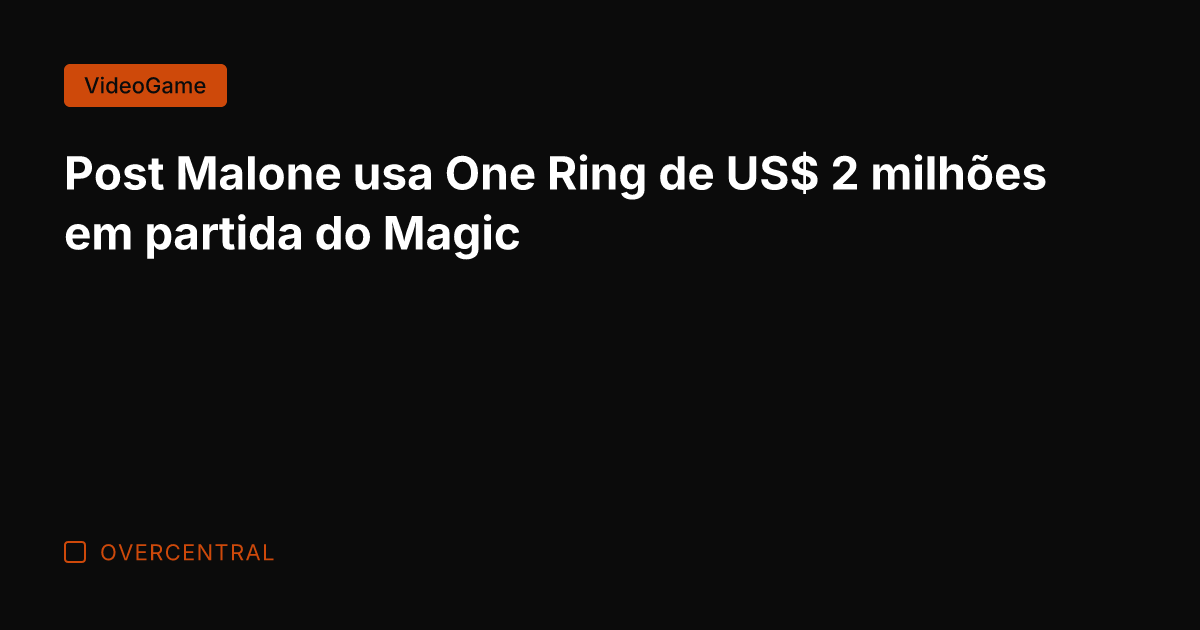 Post Malone usa One Ring de US$ 2 milhões em partida do
