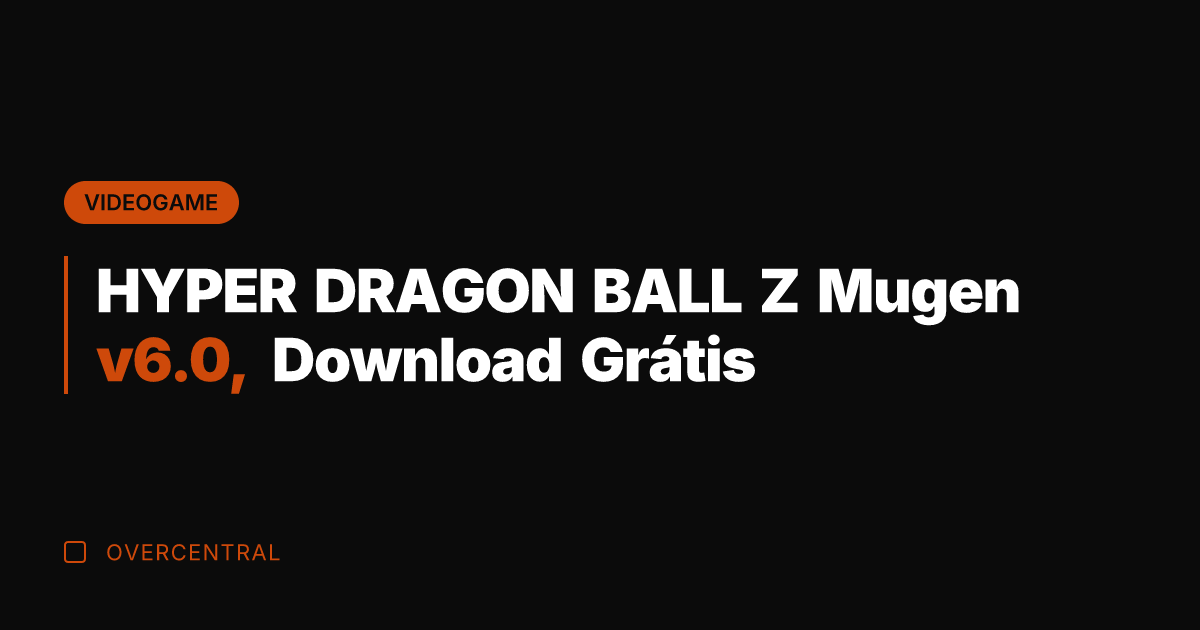 HYPER DRAGON BALL Z Mugen v6.0, Download Grátis