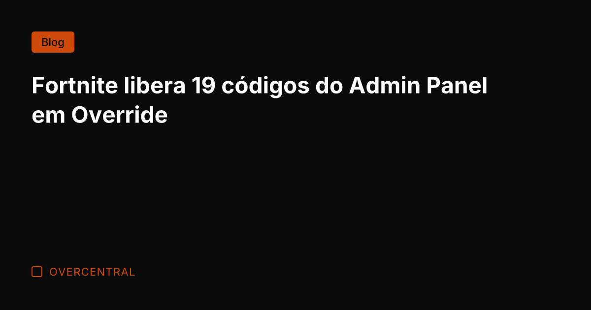 Fortnite libera 19 códigos do Admin Panel em Override