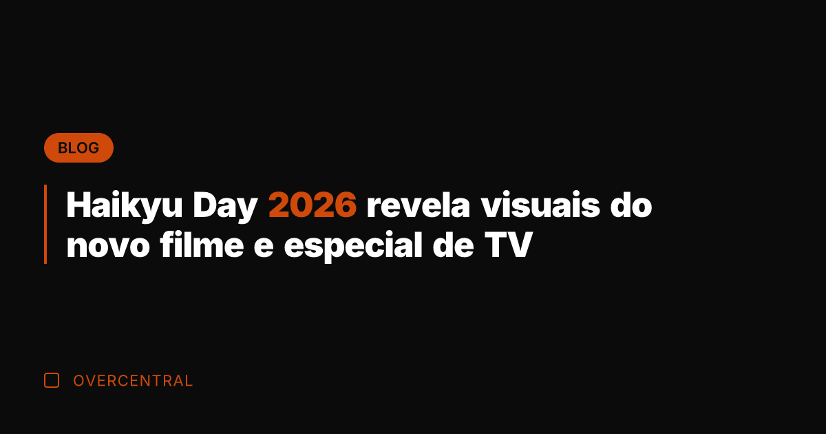 Haikyu Day 2026 revela visuais do novo filme e especial de TV