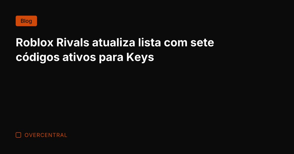 Roblox Rivals atualiza lista com sete códigos ativos para Keys