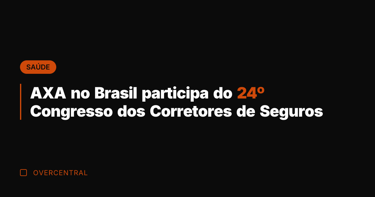 AXA no Brasil participa do 24º Congresso dos Corretores de Seguros