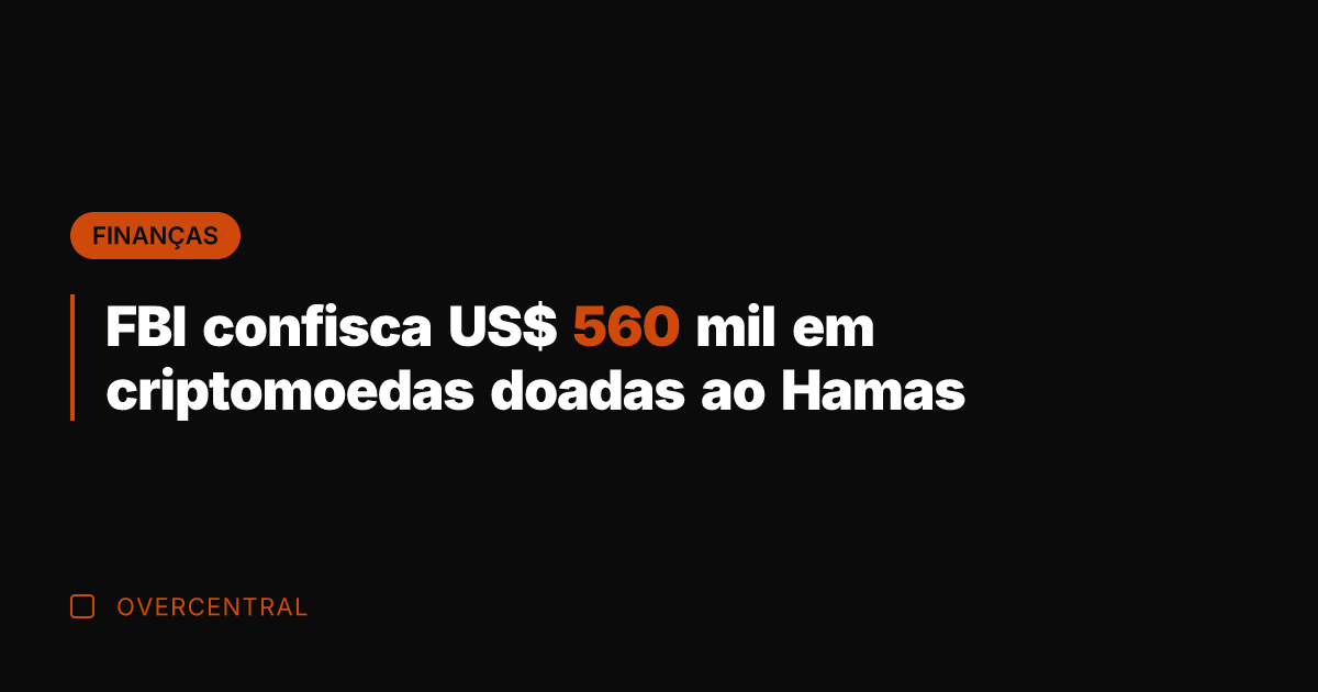 FBI confisca US$ 560 mil em criptomoedas doadas ao Hamas