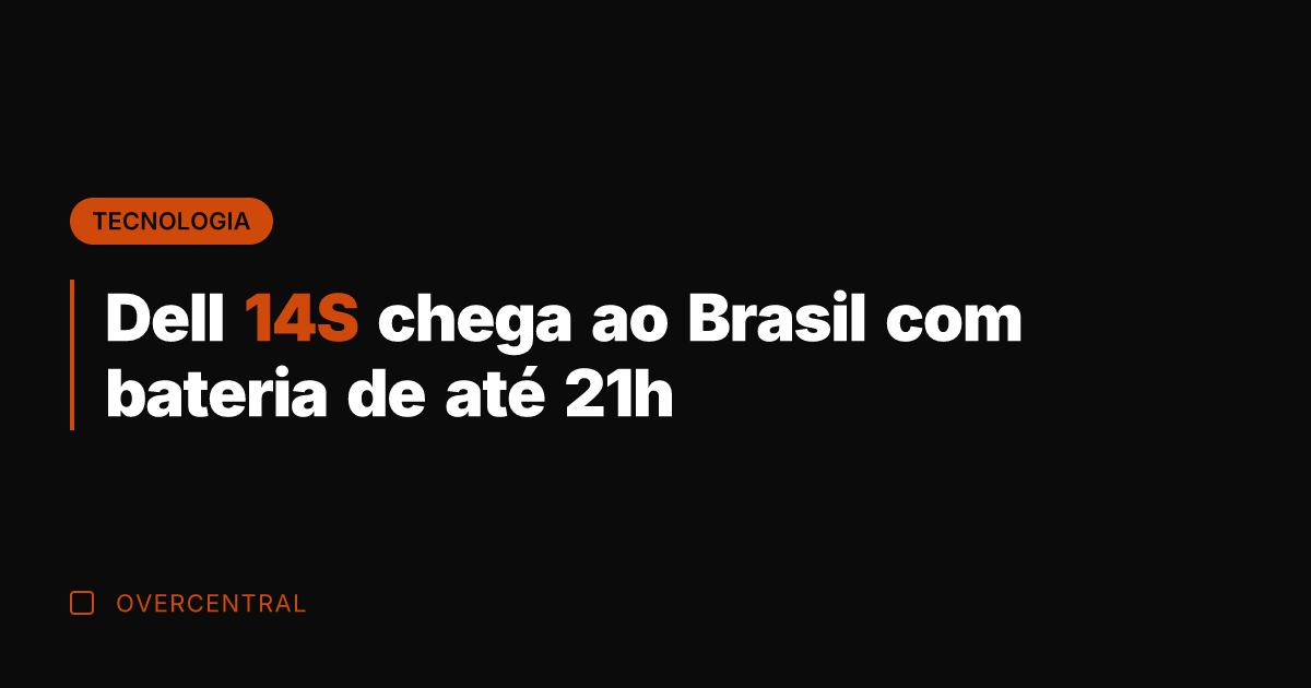 Dell 14S chega ao Brasil com bateria de até 21h