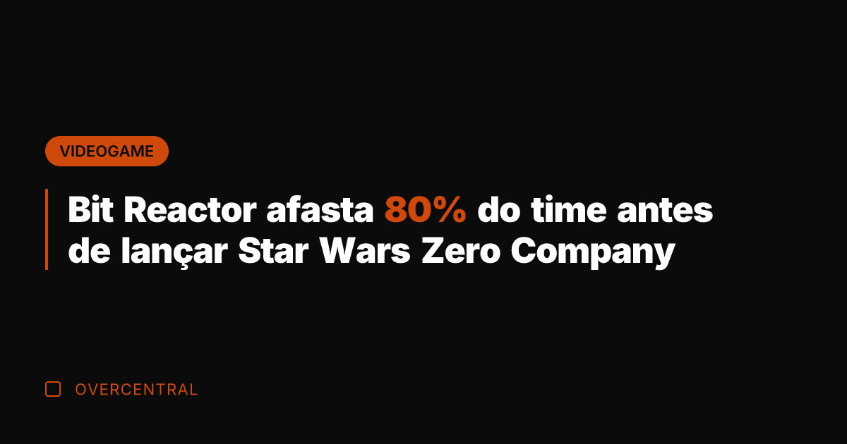 Bit Reactor afasta 80% do time antes de lançar Star Wars Zero