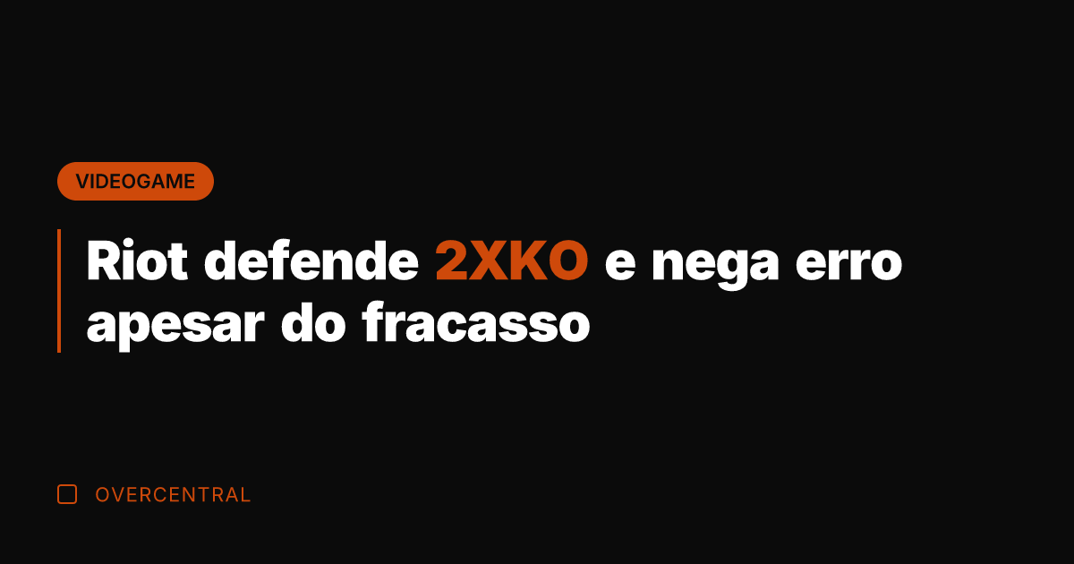 Riot defende 2XKO e nega erro apesar do fracasso