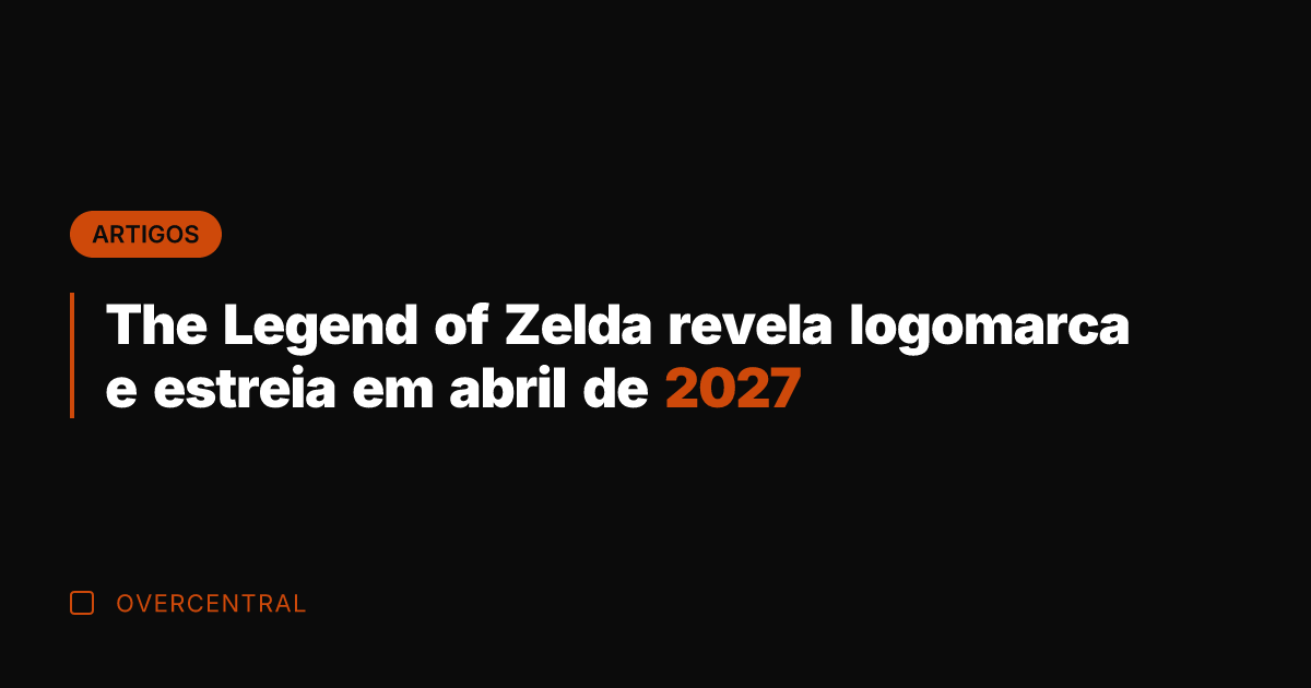 The Legend of Zelda revela logomarca e estreia em abril de 2027