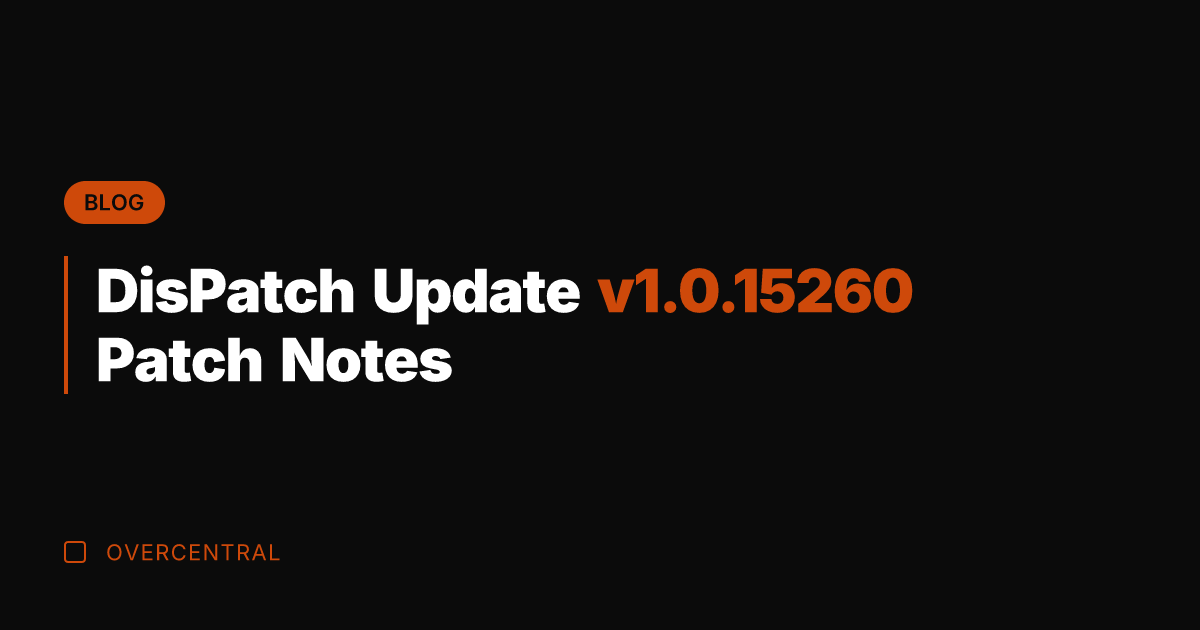 DisPatch Update v1.0.15260 Patch Notes