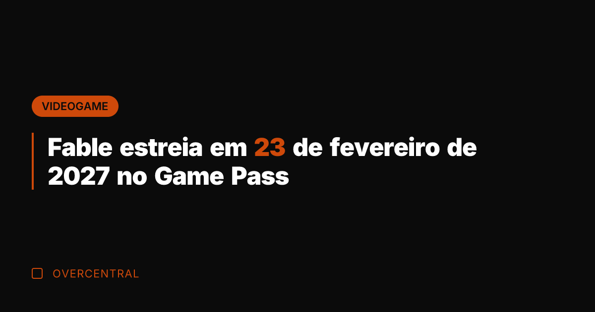 Fable estreia em 23 de fevereiro de 2027 no Game Pass