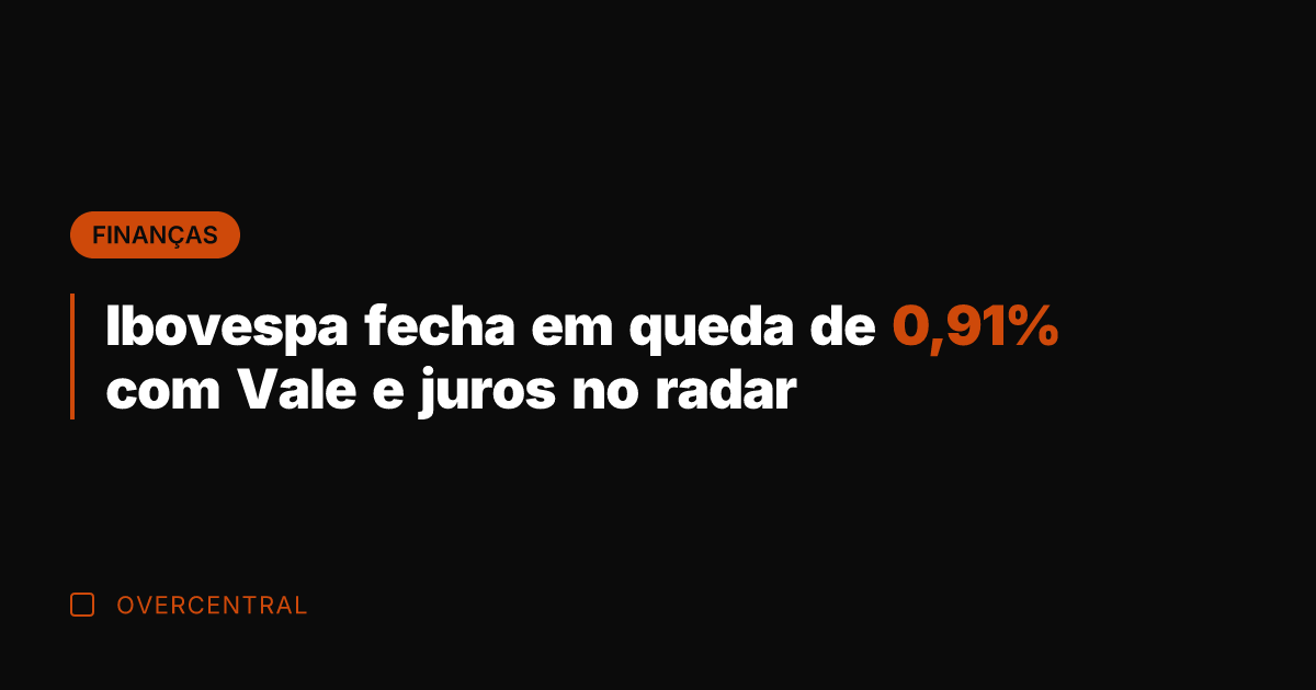 Ibovespa fecha em queda de 0,91% com Vale e juros no radar