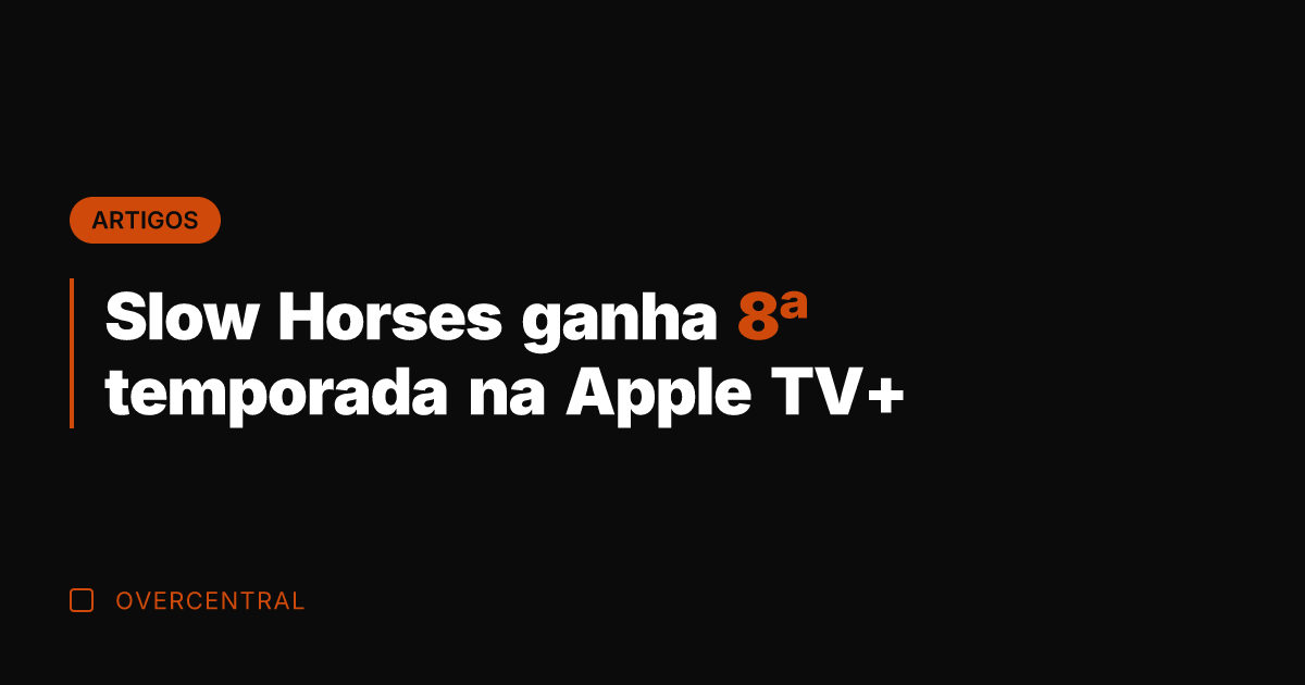 Slow Horses ganha 8ª temporada na Apple TV+