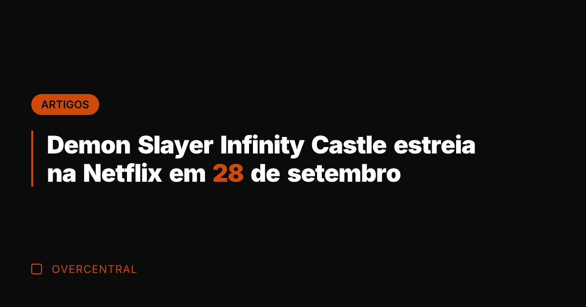 Demon Slayer Infinity Castle estreia na Netflix em 28 de setembro