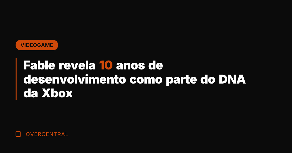Fable revela 10 anos de desenvolvimento como parte do DNA da Xbox