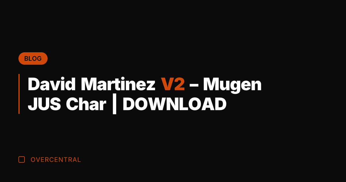 David Martinez V2 - Mugen JUS Char | DOWNLOAD