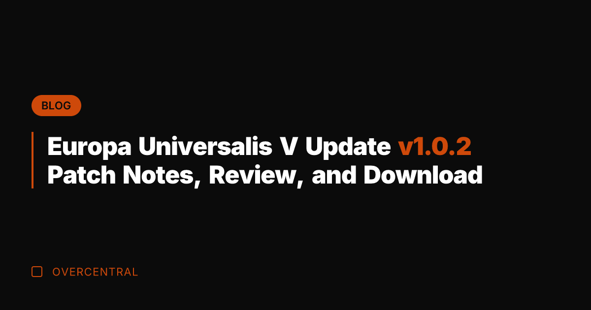 Europa Universalis V Update v1.0.2 Patch Notes, Review, and Download