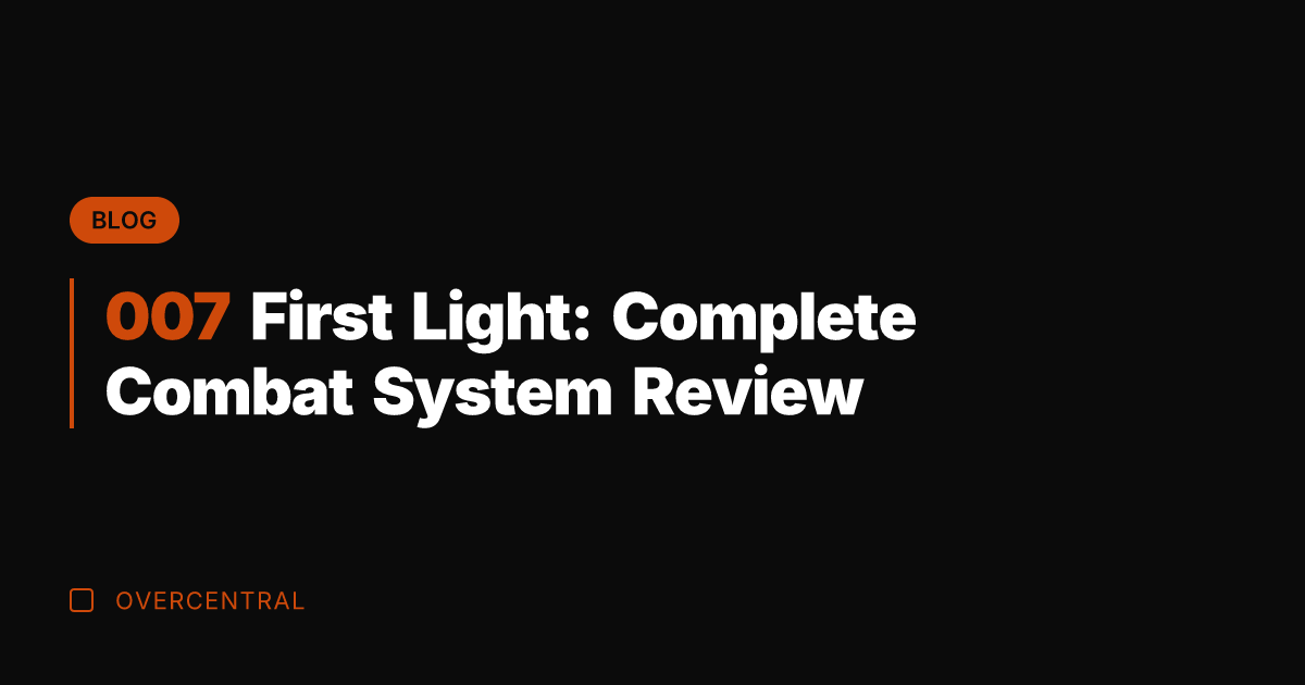 007 First Light: Complete Combat System Review 007 First Light: Complete Combat System Review