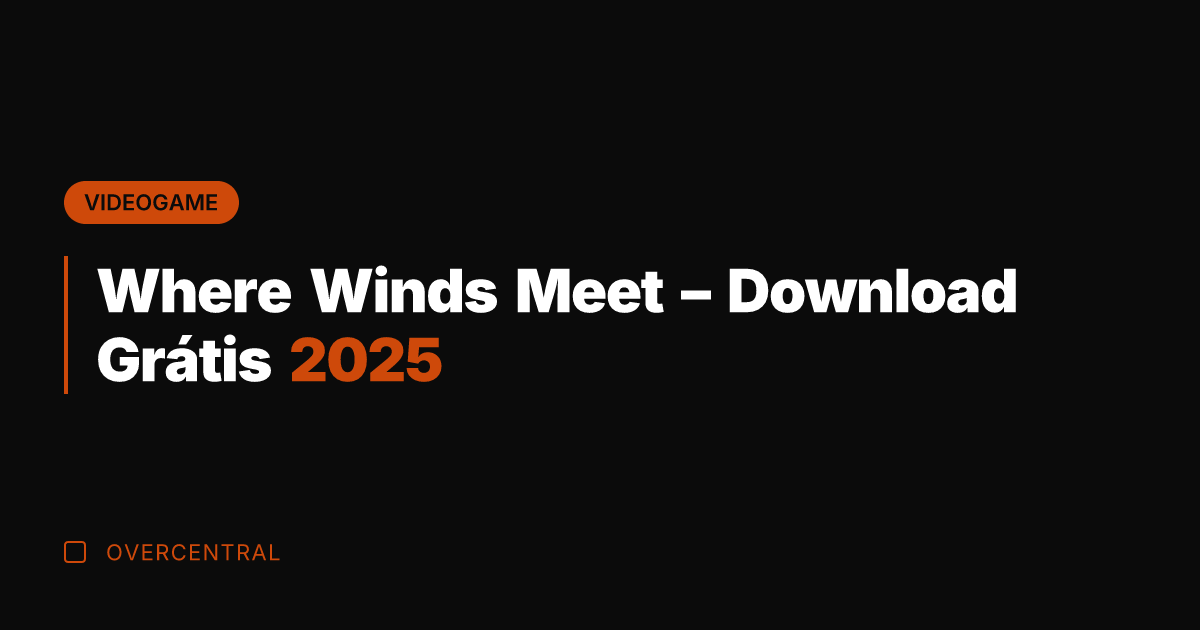 Where Winds Meet - Download Grátis 2025