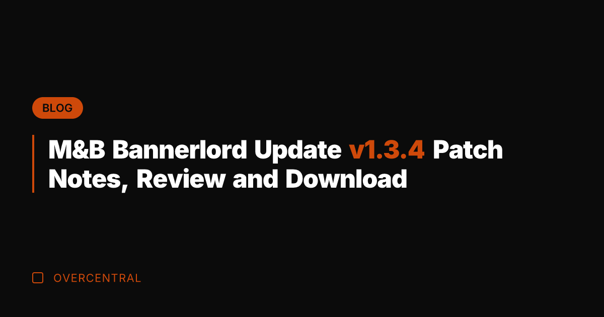 M&B Bannerlord Update v1.3.4 Patch Notes, Review and Download